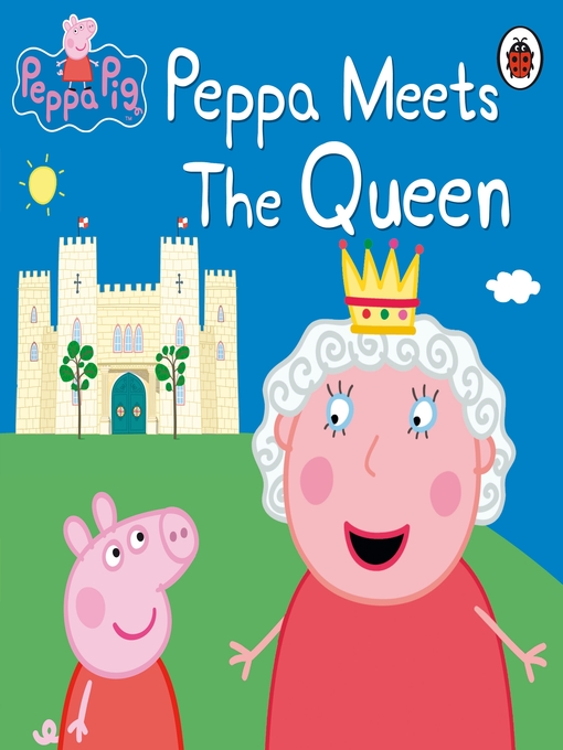 Title details for Peppa Meets the Queen by Peppa Pig - Wait list